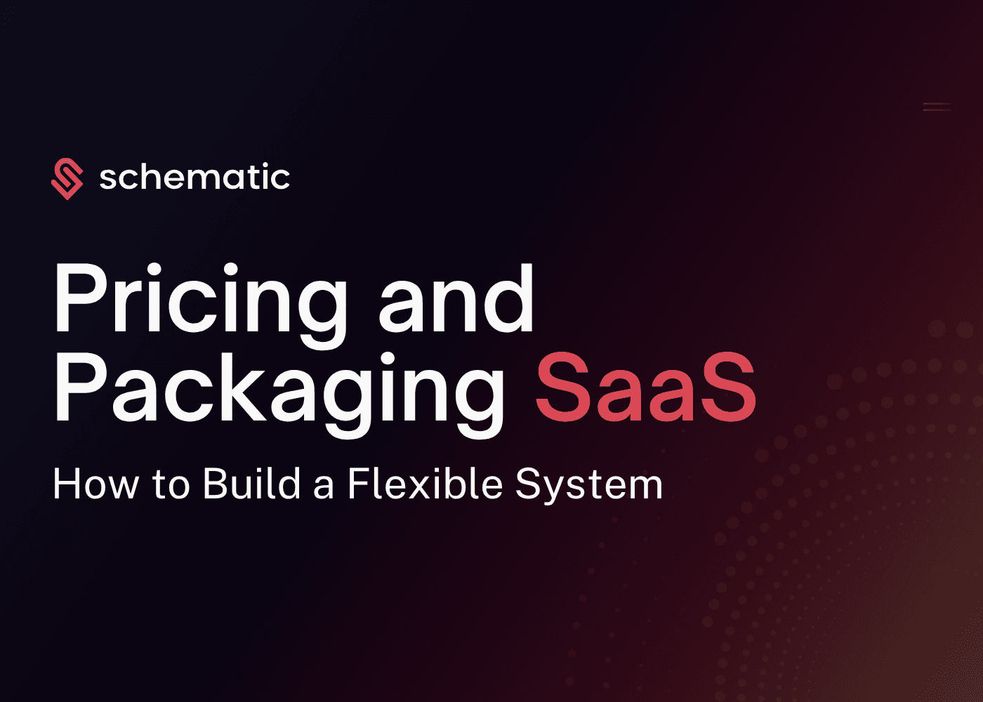 Pricing and Packaging SaaS: How to Build a Flexible System