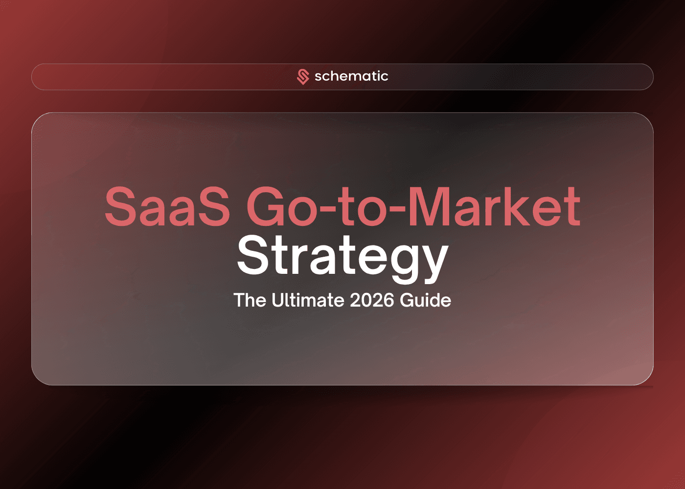 SaaS Go-to-Market Strategy: The Ultimate 2026 Guide